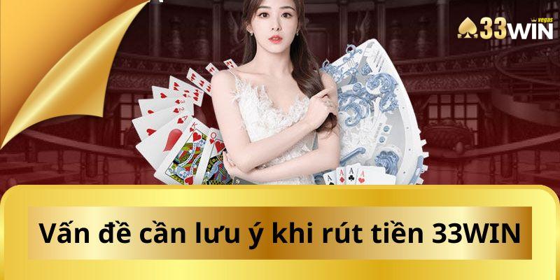 Một vài lưu ý rút tiền quan trọng mà người chơi cần phải tham khảo